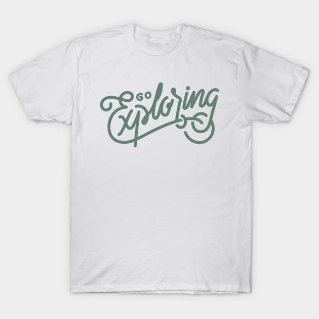 Go Exploring T-Shirt by chrissyloo